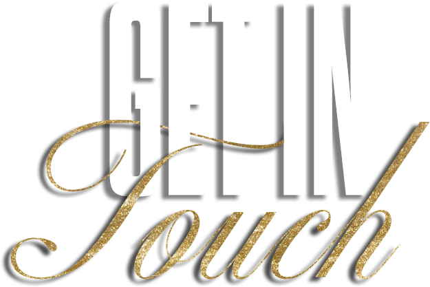 Text reading "Get in touch" in large, elegant font with a gold cursive "touch" over black and white background.